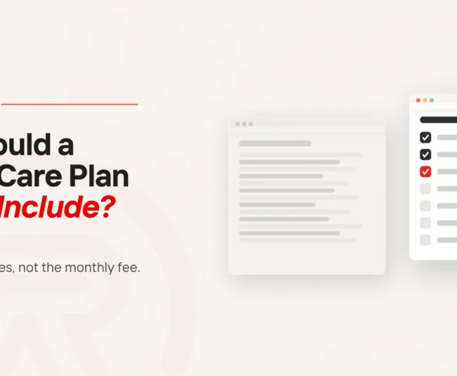 Website care plan: title card reading What Should a Website Care Plan Actually Include? beside a flat illustration of two browser windows, a faded page of plain grey lines on the left and a crisp checklist of seven lines on the right, two ticked in black and one in scarlet